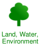 Land, Water, Environment